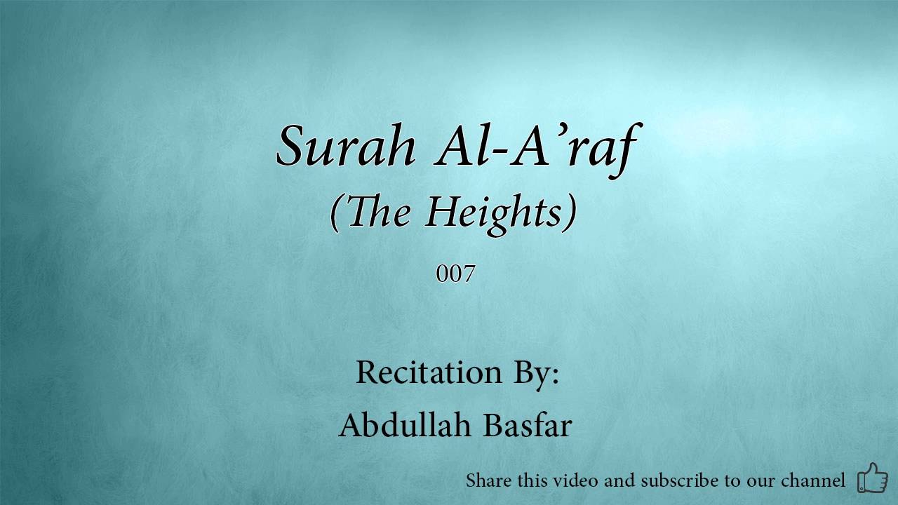 Surah Al A'raf The Heights   007   Abdullah Basfar   Quran Audio
