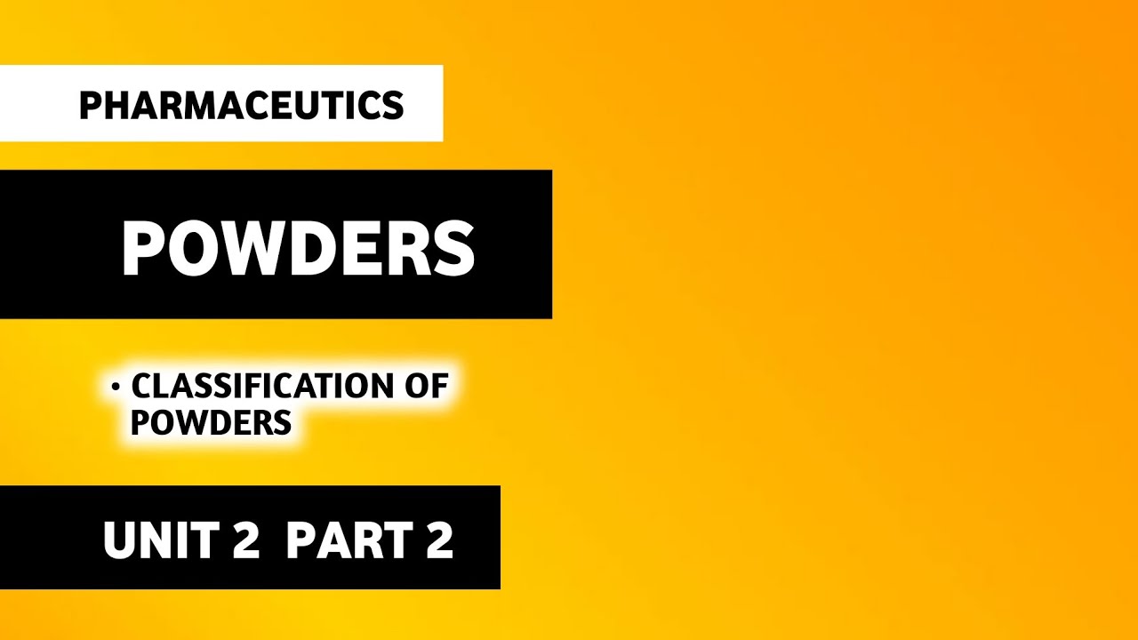 Classification Of Powders | Powders | Dusting Powders | Pharmaceutics | B Pharma First Semester