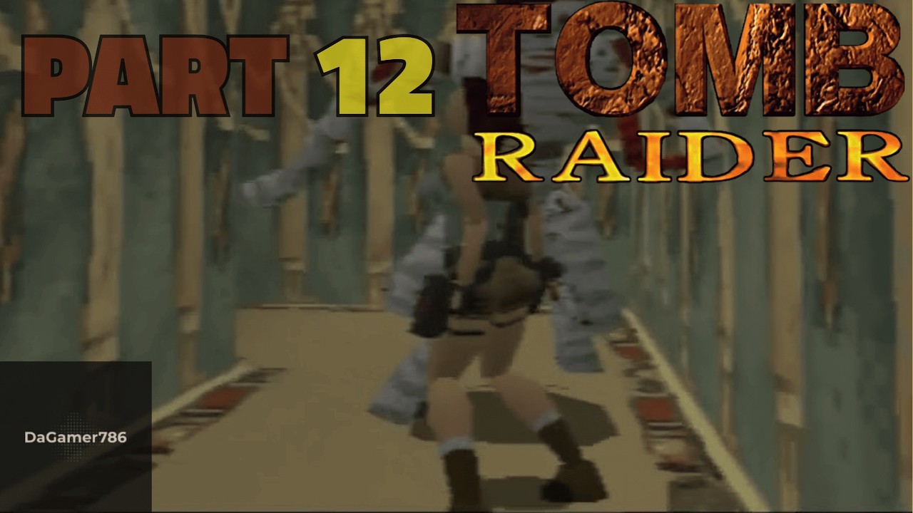 Tomb Raider | Console: PS1 | Walkthrough Gameplay | Part 12