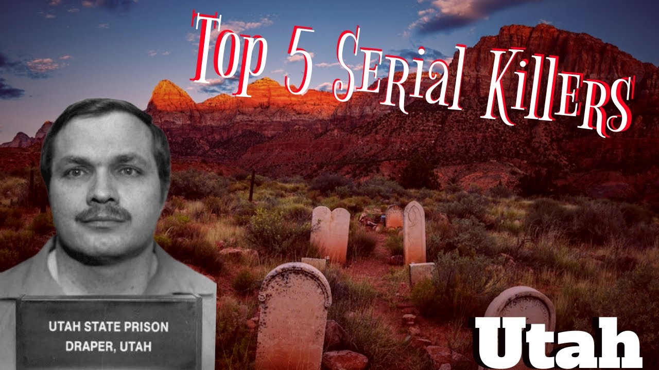 Top 5 Serial Killers of Utah