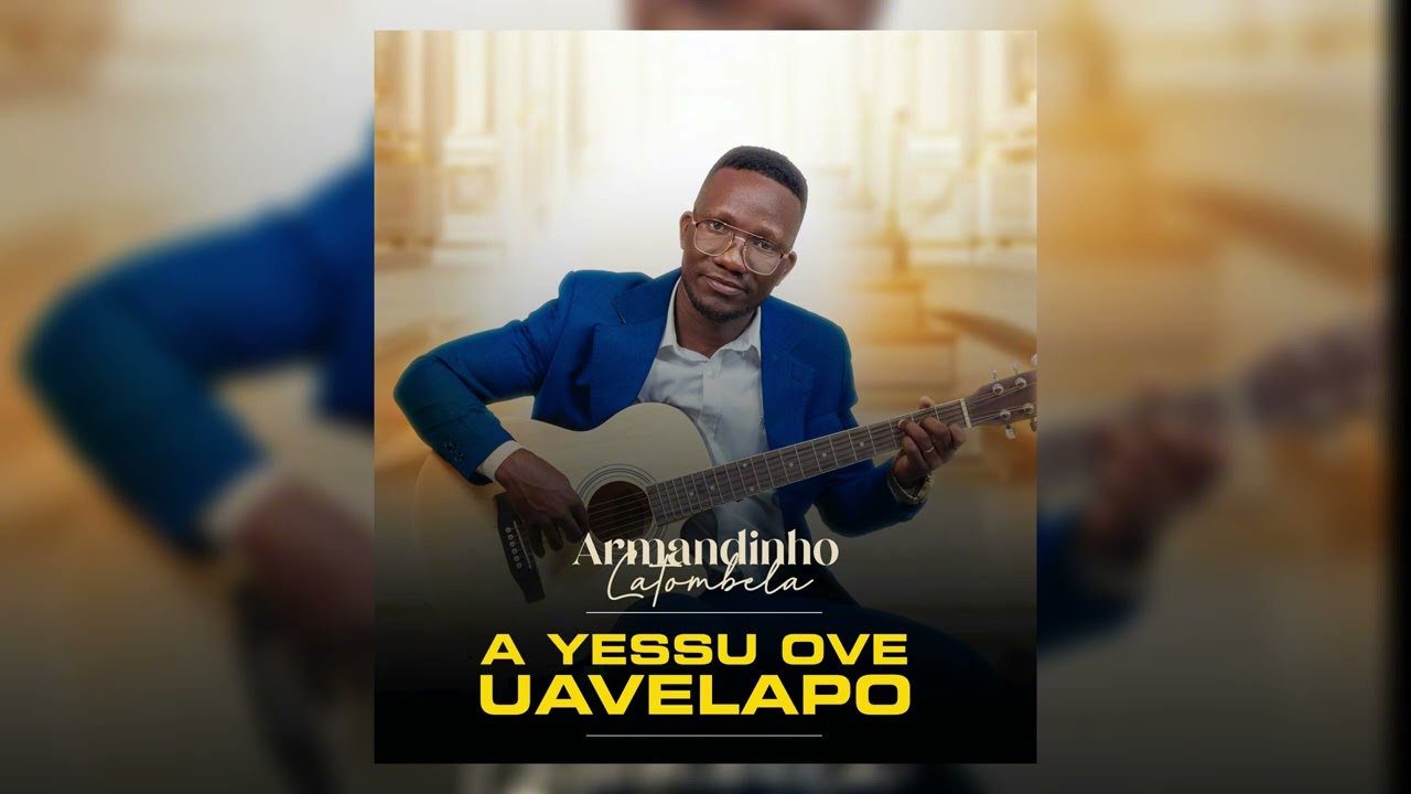 A YESU OVE WAVELAPO - Armandinho Catombela ( Oficial Áudio )