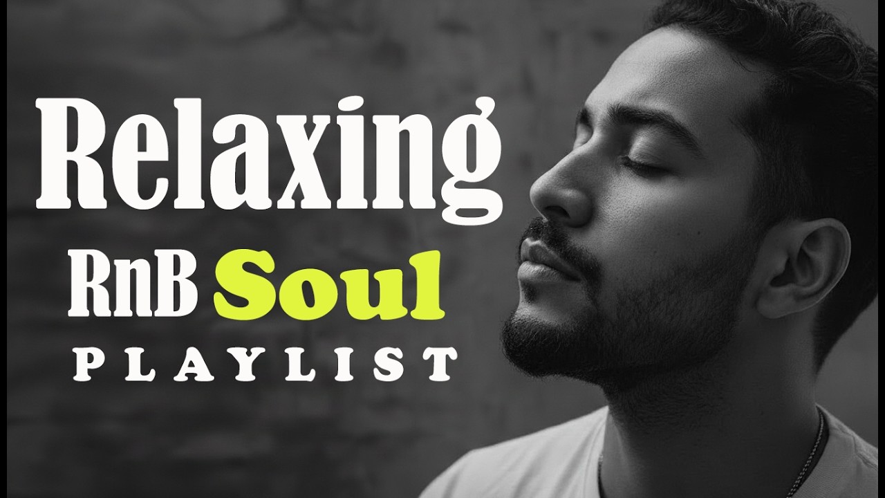 Soft RnB & Soul for Night Time Relaxation 🌙 #1