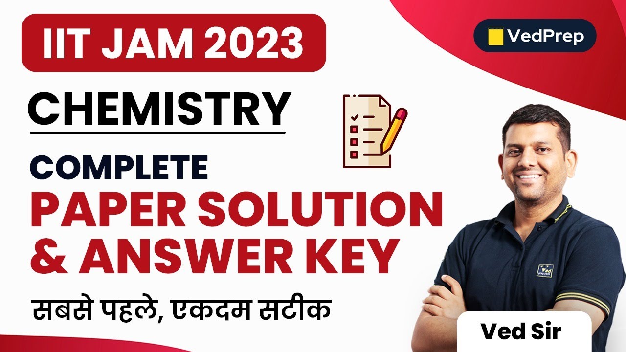 IIT JAM 2023 Complete Paper Solution & Answer Key | IIT JAM 2023 Chemistry | VedPrep Chem Academy