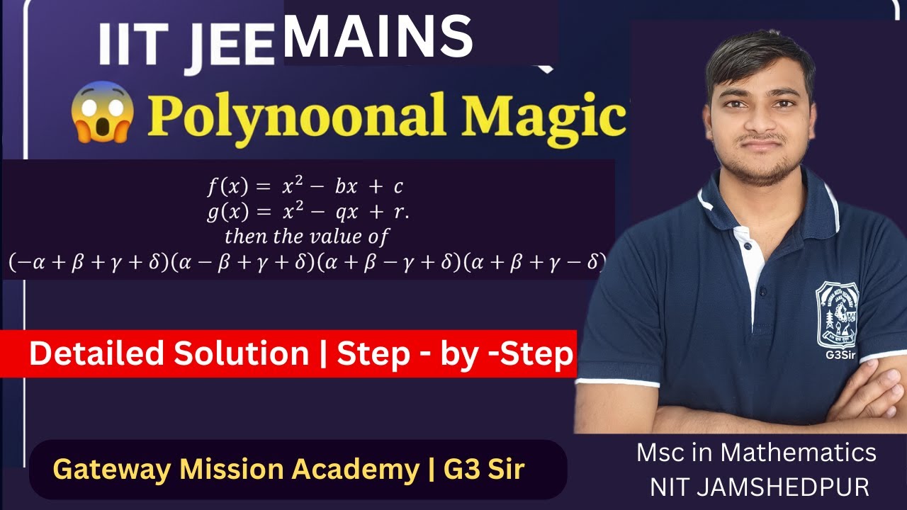 Polynomial Roots Problem | Advanced Algebra PYQ | IIT-JEE Maths | G3 Sir #gatewaymissionacademy