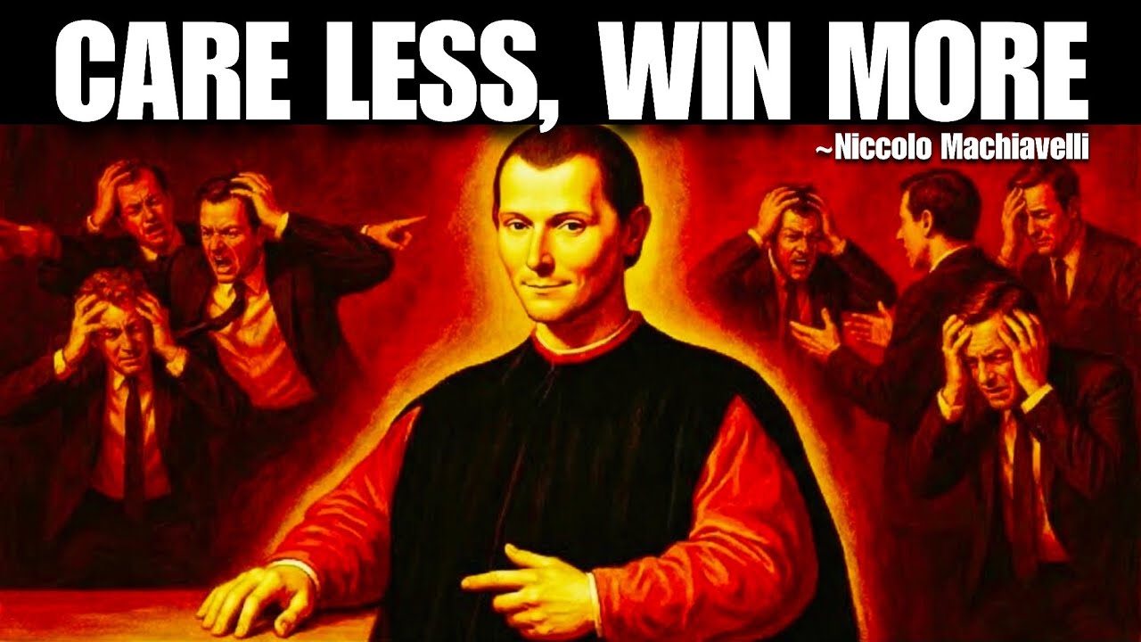 The Less You Care, the Easier Life Becomes | Machiavelli