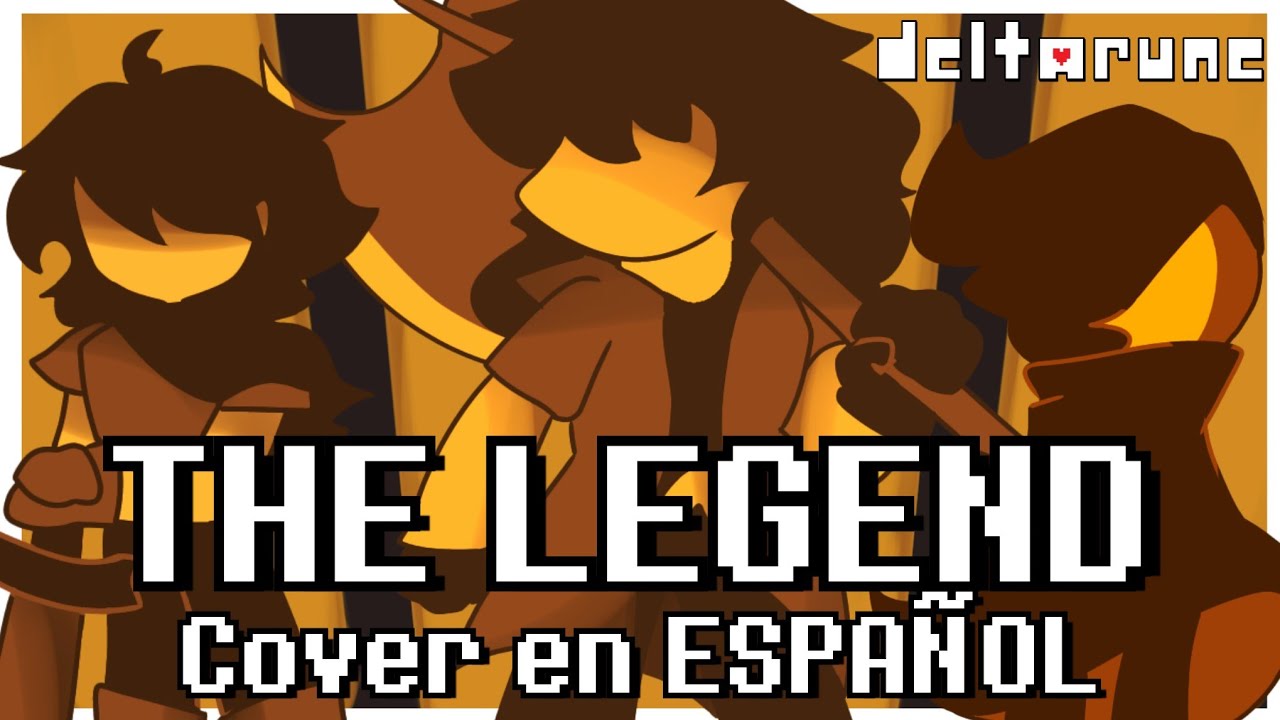 The Legend COVER en ESPA&Ntilde;OL - Deltarune: El MUSICAL