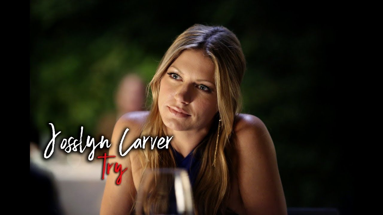 Josslyn Carver || Try