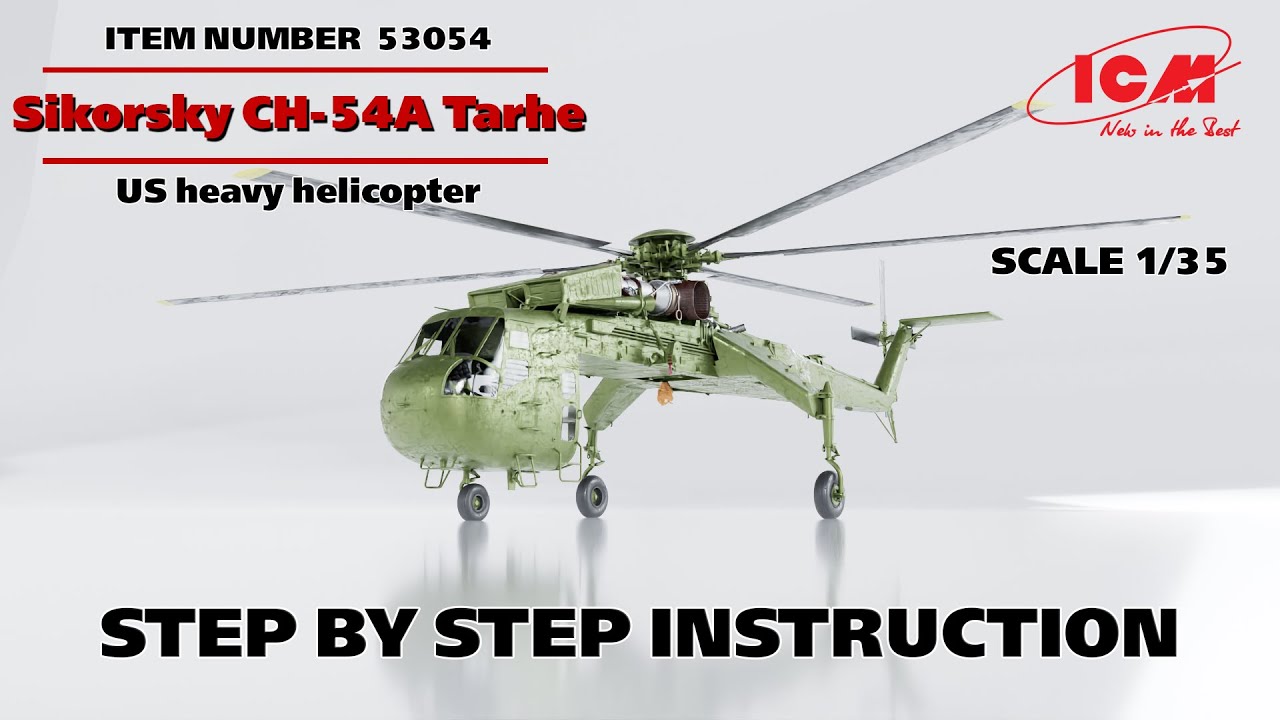 ICM | Sikorsky CH-54A Tarhe US heavy helicopter | Step by step instruction Item 53054 | Scale 1/35