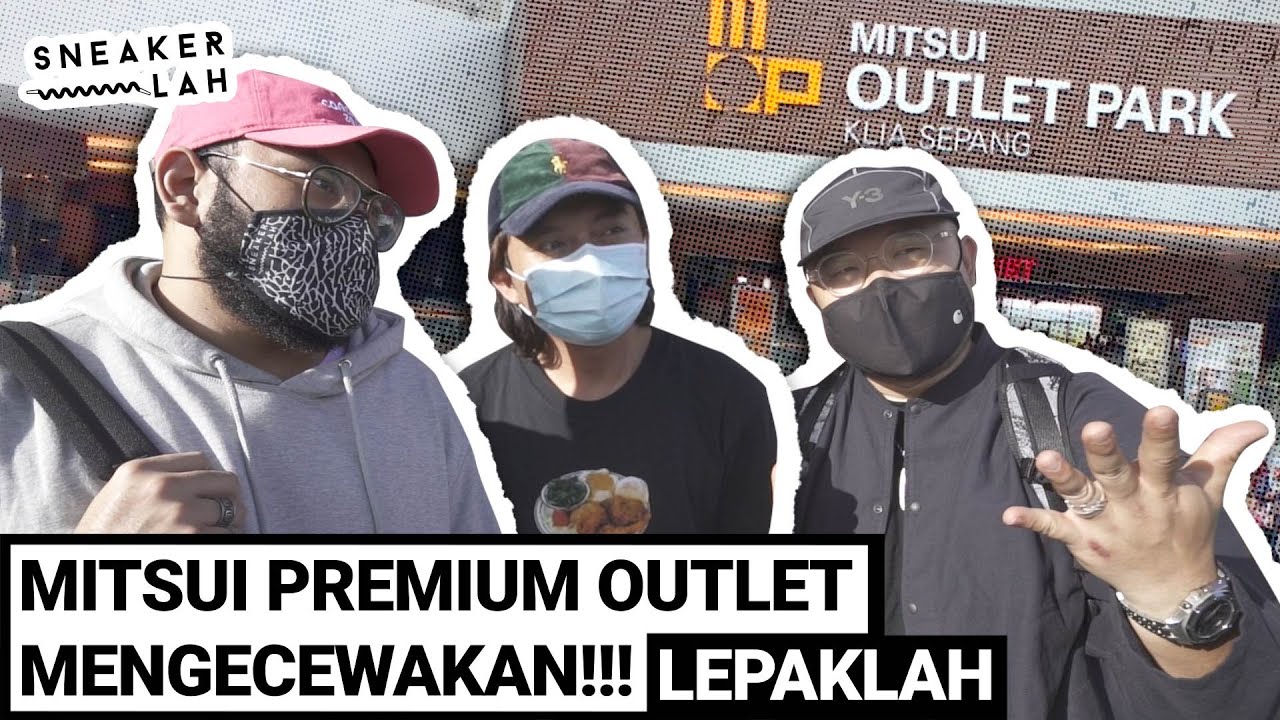 LepakLAH | Mitsui Premium Outlet MENGECEWAKAN!!!