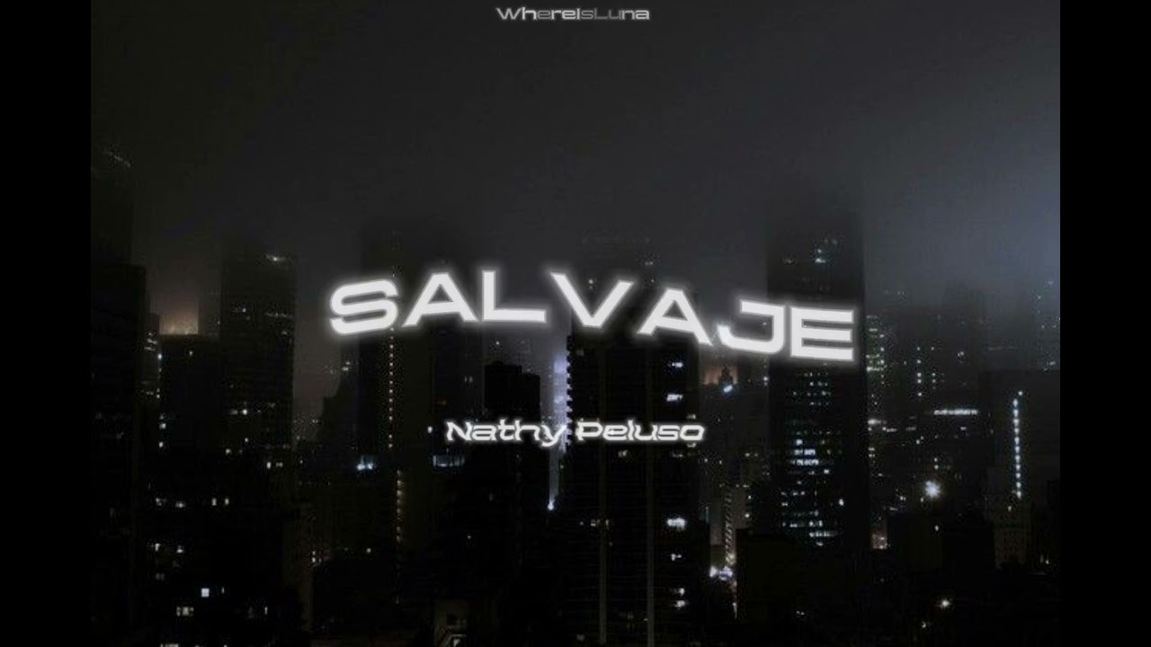 Nathy Peluso ☆ SALVAJE • Slowed