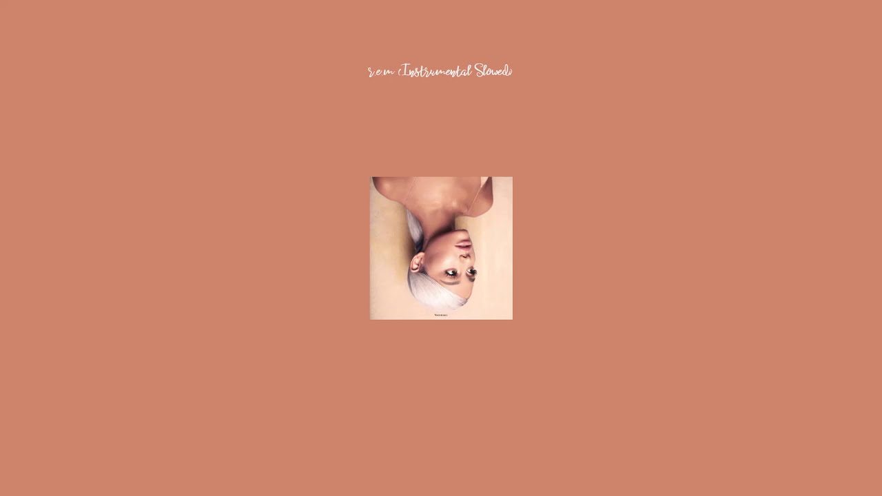 Ariana Grande - r.e.m. (Instrumental Slowed)