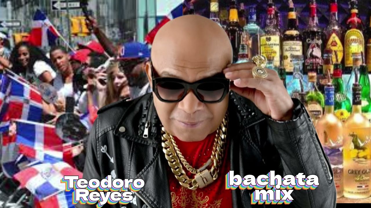 Teodoro Reyes bachata mix Tu Eres Mi Hembra Morire Bebiendo Amor Bonito Los Pobre Tabien Aman