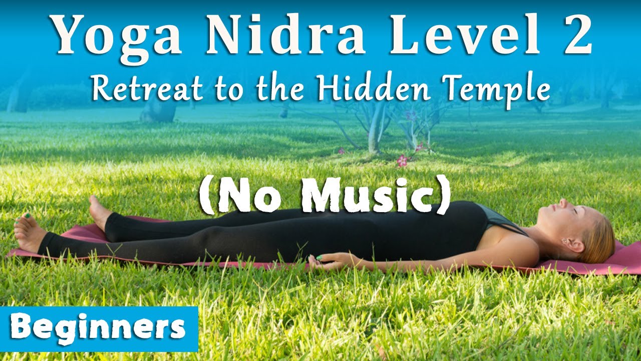 Yoga Nidra Level 2 (No Music): Retreat To The Hidden Temple (Beginners)