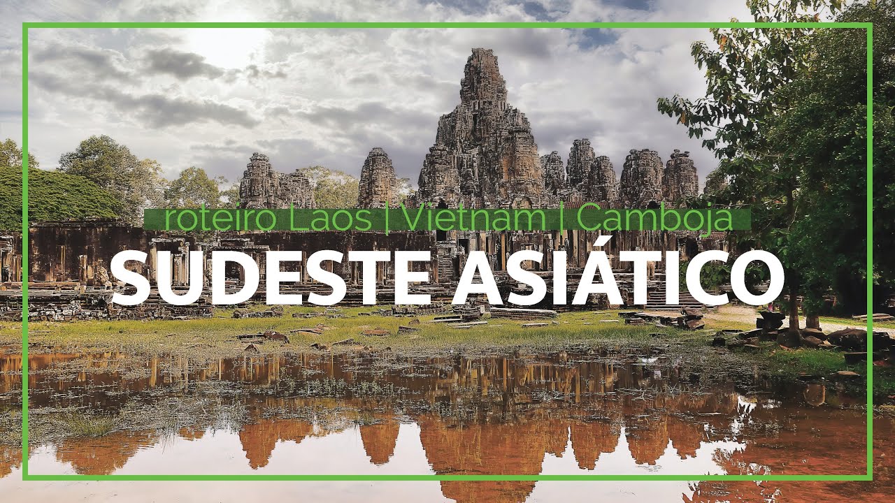 Sudeste Asiático - 3 países alternativos para você visitar e que vai te deixar de queixo caído.