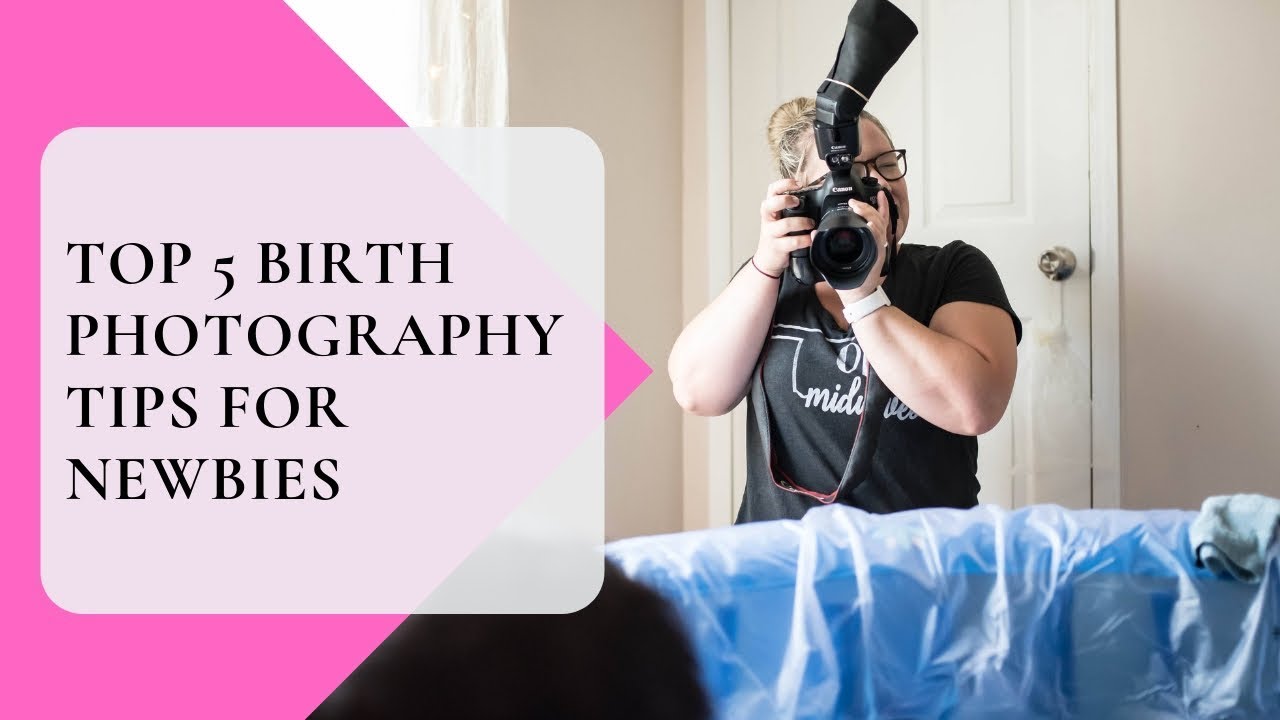 Birth Photography Tutorial - My top 5 tips for new birth photographers