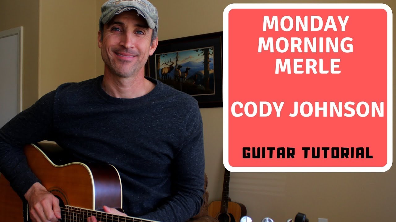 Monday Morning Merle - Cody Johnson - Guitar Tutorial
