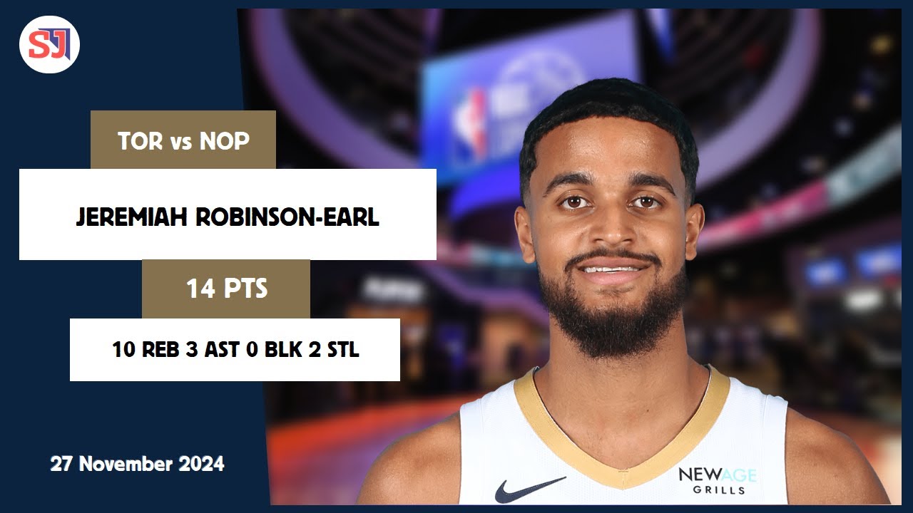 JEREMIAH ROBINSON-EARL 14 PTS vs TOR 27 Nov 24-25 NOP Highlights