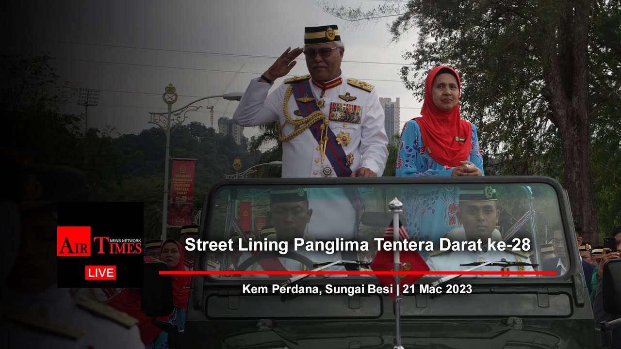 (((LIVE))) Street Lining Panglima Tentera Darat ke-28