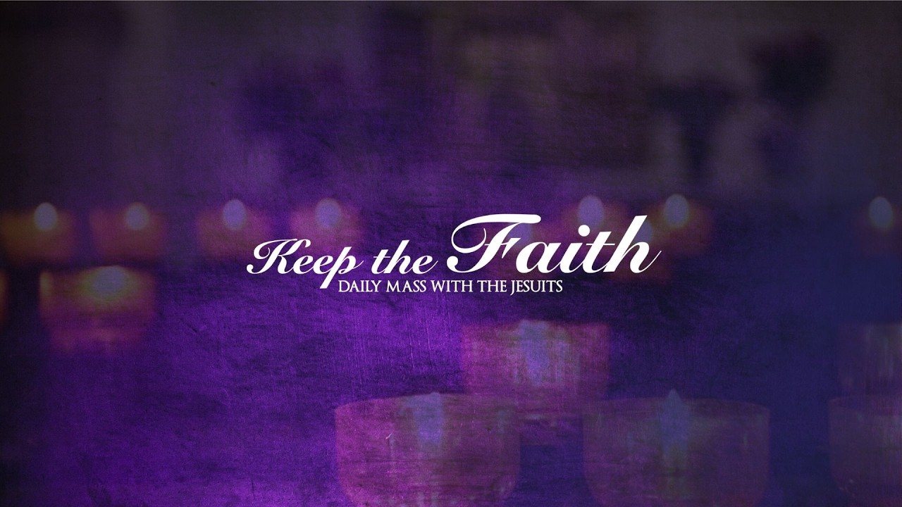 KEEP THE FAITH: Daily Mass with the Jesuits | 16 Mar 26
