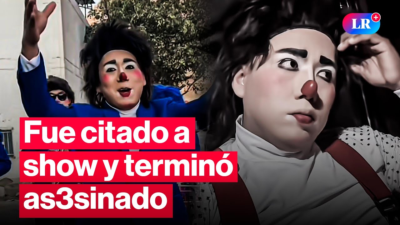 PAYASO TUKI TUKI: lo as3sinan en Ate pese a denuncias por extorsión | #LR