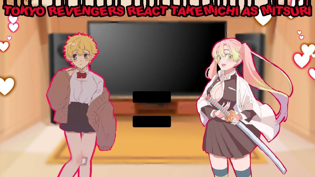 tokyo revengers react takemichi as mitsuri (🇧🇷/🇦🇺 ) /au female takemichi/ não original