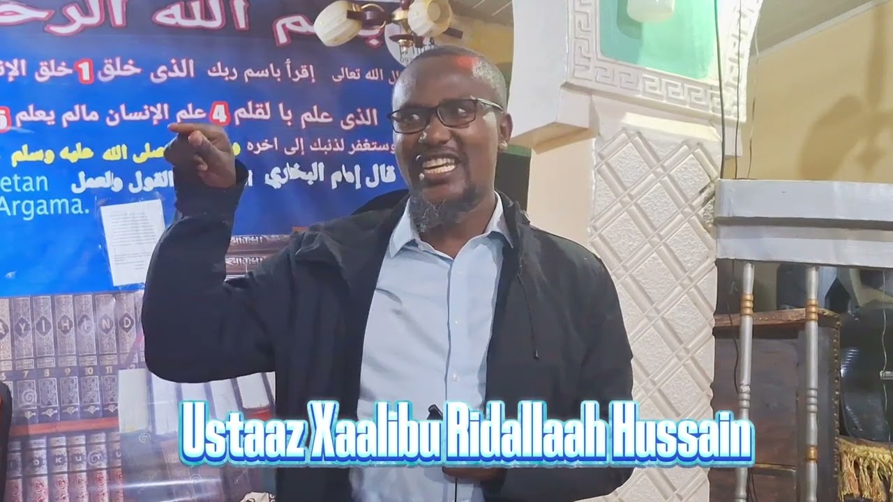 Ustaaz Xaalibu Ridallaah Hussain