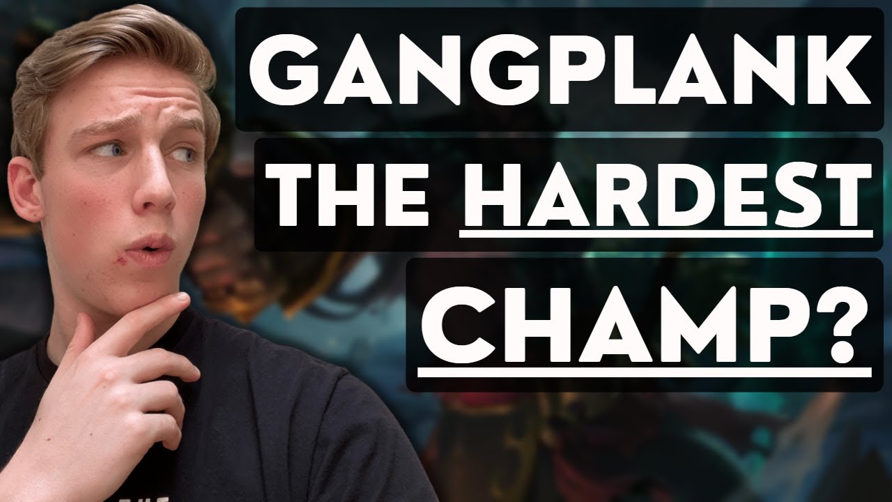Why GANGPLANK is the HARDEST CHAMP...