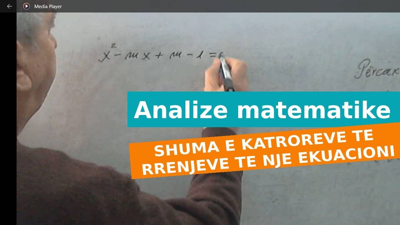 Analize matematike/ Shuma e katroreve te rrenjeve te nje ekuacioni