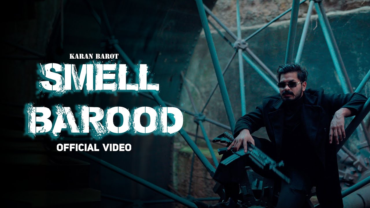 SMELL BAROOD (Official Video) - KARAN BAROT | SKKY | New Punjabi Songs 2024