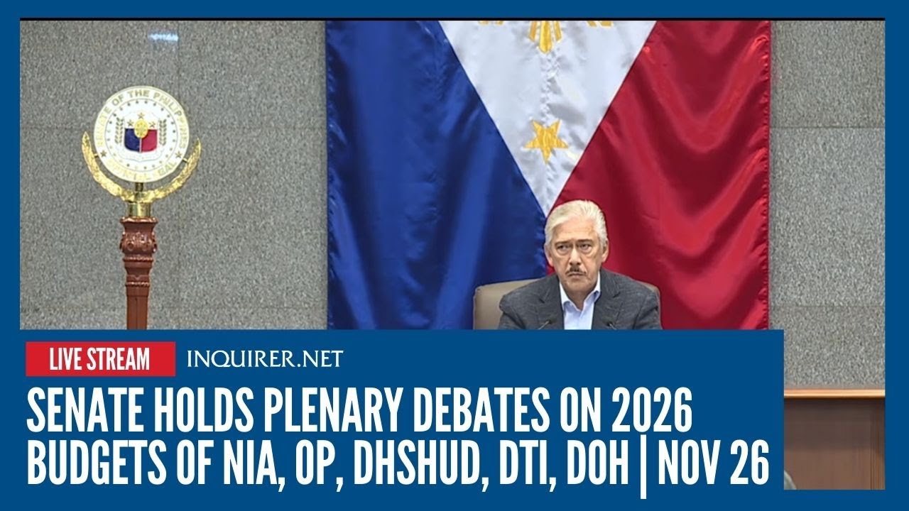 LIVE: Senate holds plenary debates on 2026 budgets of NIA, OP, DHSHUD, DTI, DOH | Nov 26