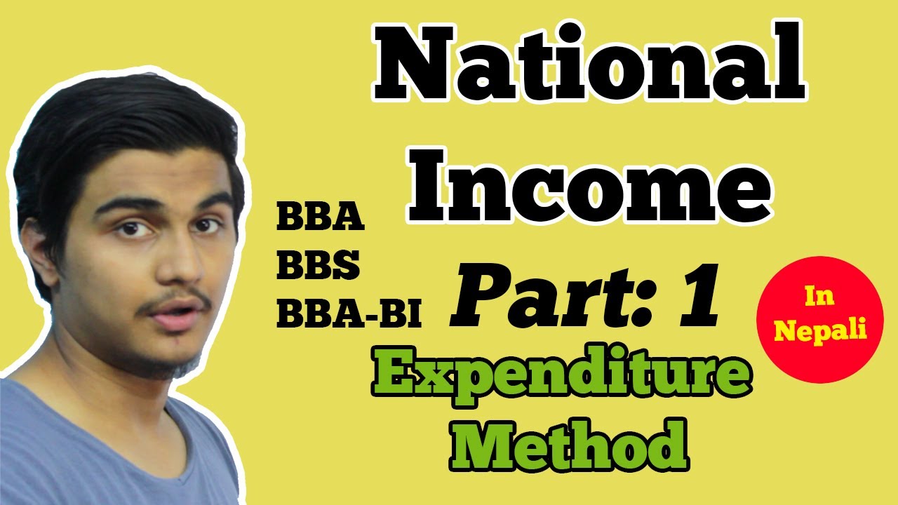 National Income (Expenditure Method) Part 1| Nepali | BBA, BBS, BBA-BI | Macroeconomics