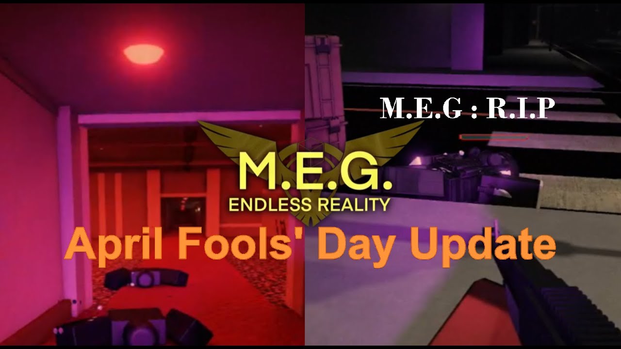 M.E.G. Endless Reality April Fools' 