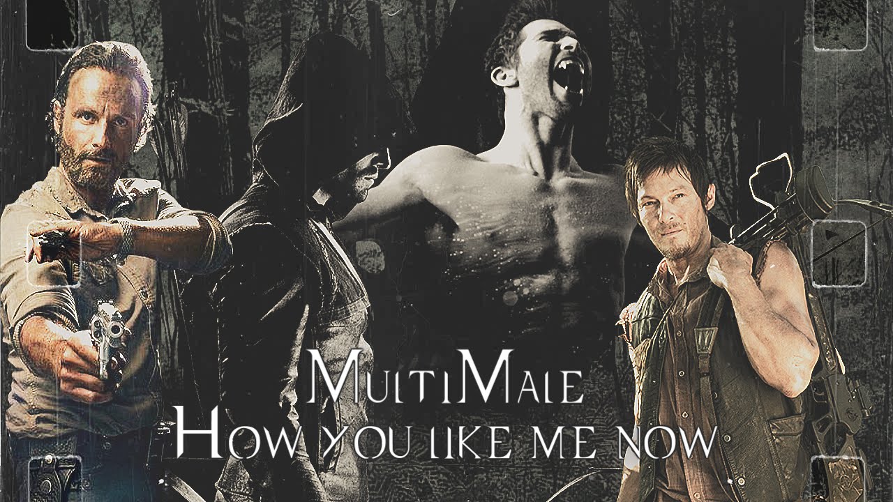 MultiMale ┃How you like me now [collab]