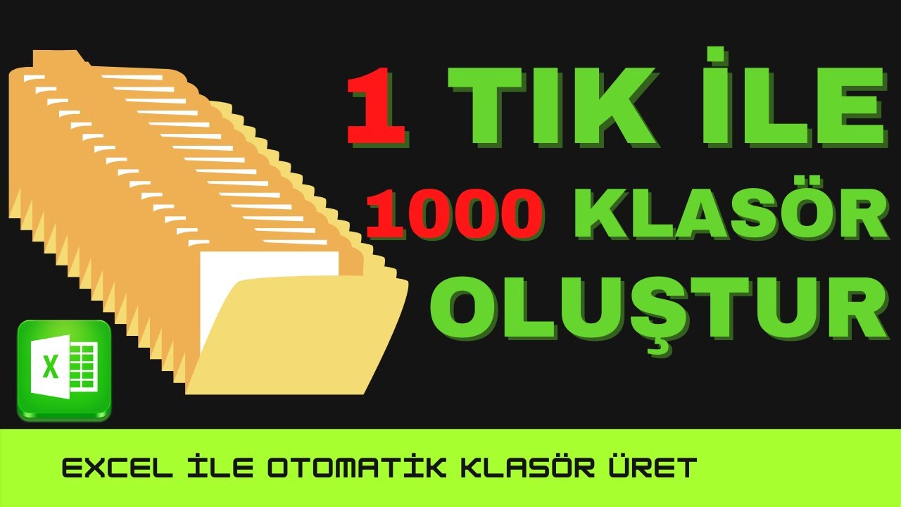 1 TIK İLE 1000 KLASÖR OLUŞTUR | Excel İle Otomatik Klasör Oluşturma Programı | Otomatik Klasör Üret