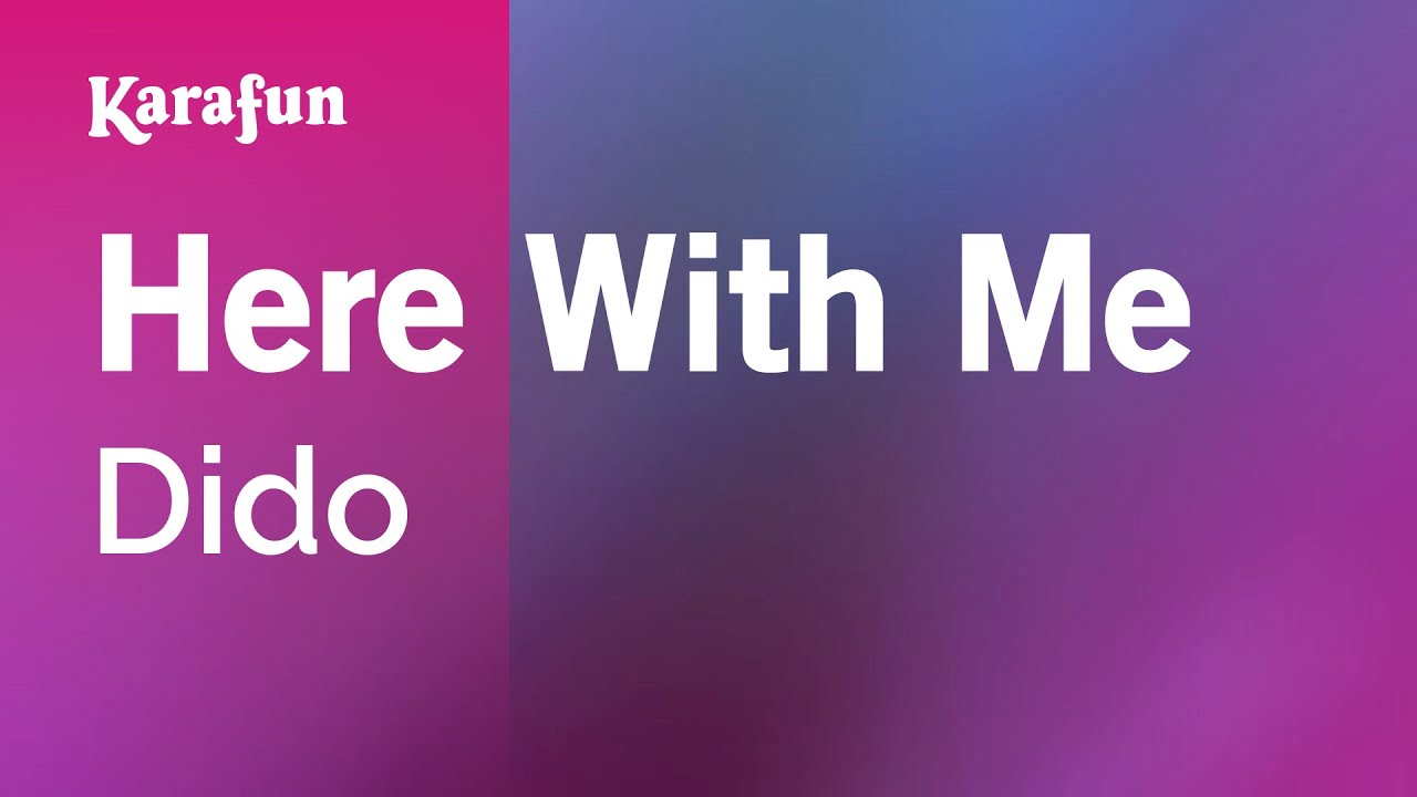 Here With Me - Dido | Karaoke Version | KaraFun