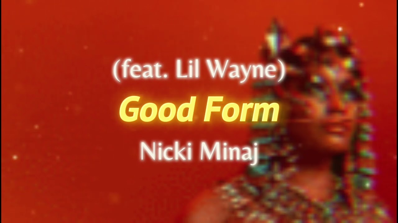 Nicki Minaj - Good Form (feat. Lil Wayne) [with Reverb]