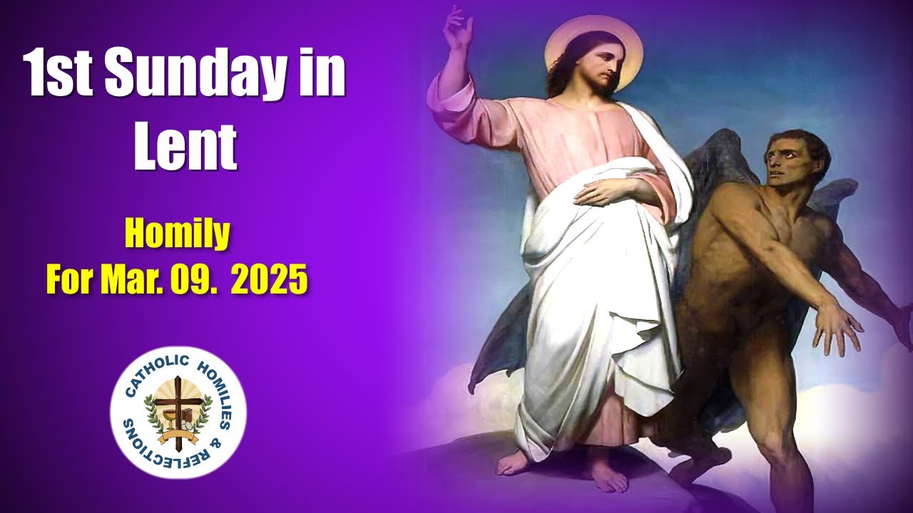 1st Sunday in Lent/ Homily for March 09- 2025/ Year C