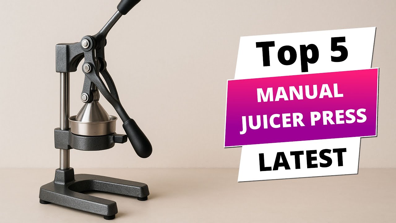 Juice Like a Pro! Top 5 Manual Juicers You Must Have in 2025