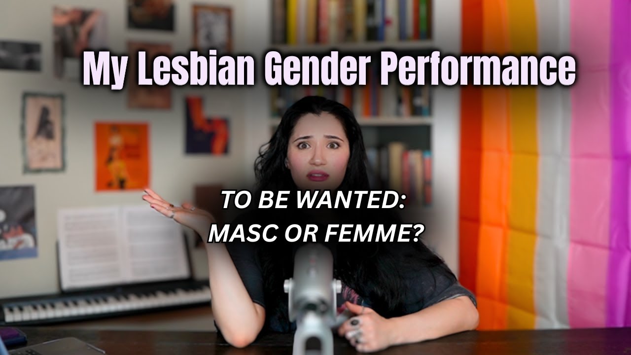 Lesbian Gender Performance: Masc, Femme, & the Desire to Be Wanted