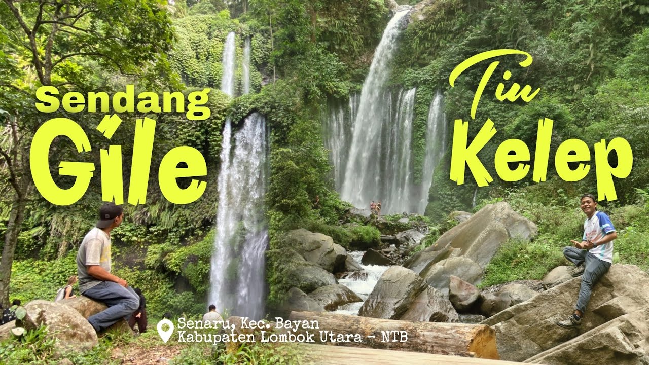 Air Terjun sendag gile & Tiu kelep - Keindahan di kaki gunung rinjani