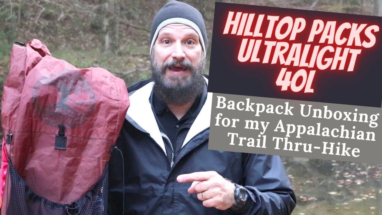 Hilltop Pack Ultralight 40L: Backpack Unboxing for my A.T. Thru-hike