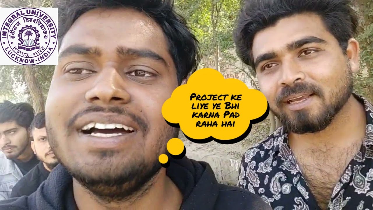 Project Ke liye Ye bhi karna Pad raha hai | Integral University Lucknow