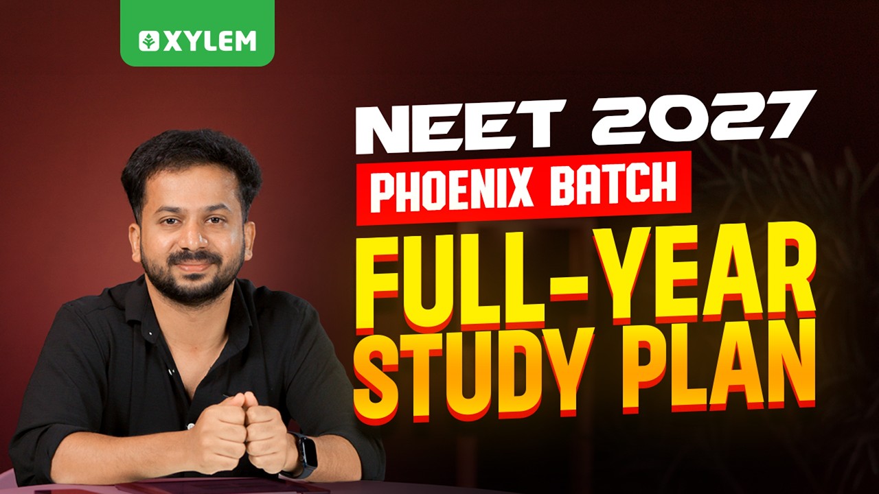 NEET 2027 - Phoenix Batch: Full-Year Study Plan | Xylem NEET