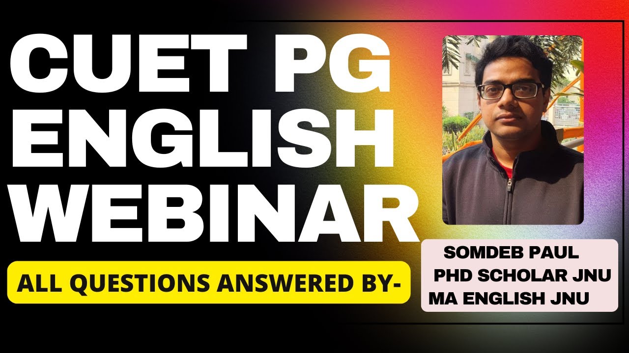 CUET PG ENGLISH WEBINAR BY PHD SCHOLAR FROM JNU SOMDEB PAUL | HOW TO PREPARE FOR CUET PG ENGLISH JNU