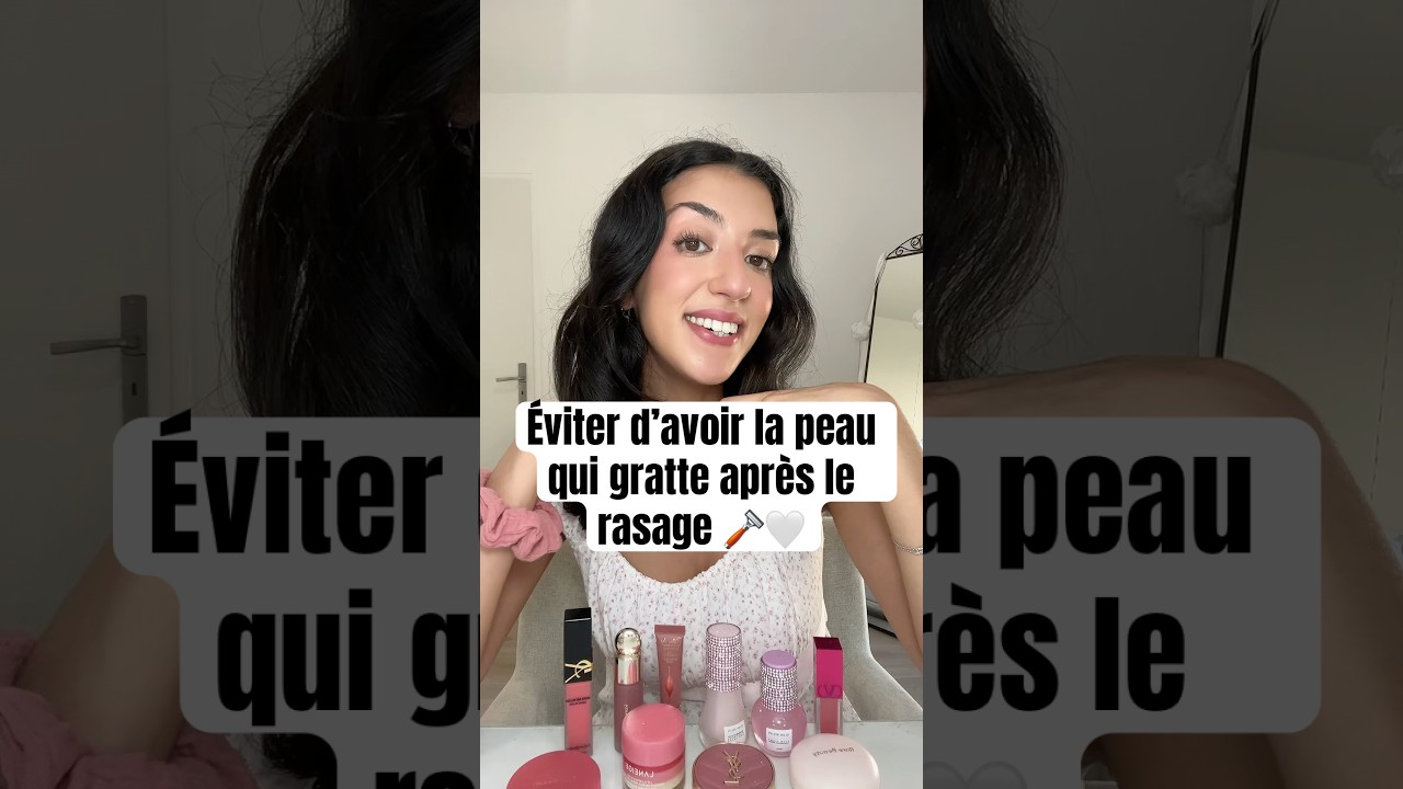 Comment &eacute;viter d&rsquo;avoir la peau qui gratte apr&egrave;s le rasage ? 🪒🤍