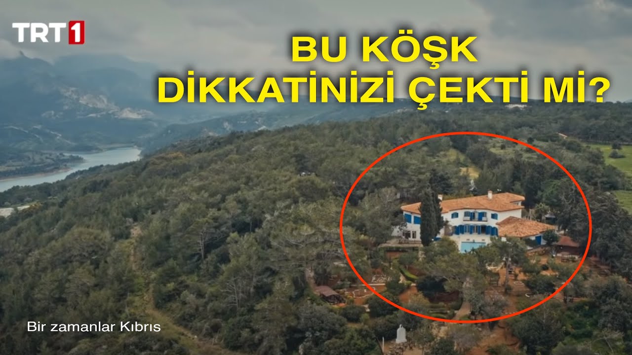 BİR ZAMANLAR KIBRIS DİZİSİNDEKİ GİZEMLİ MAVİ KÖŞK