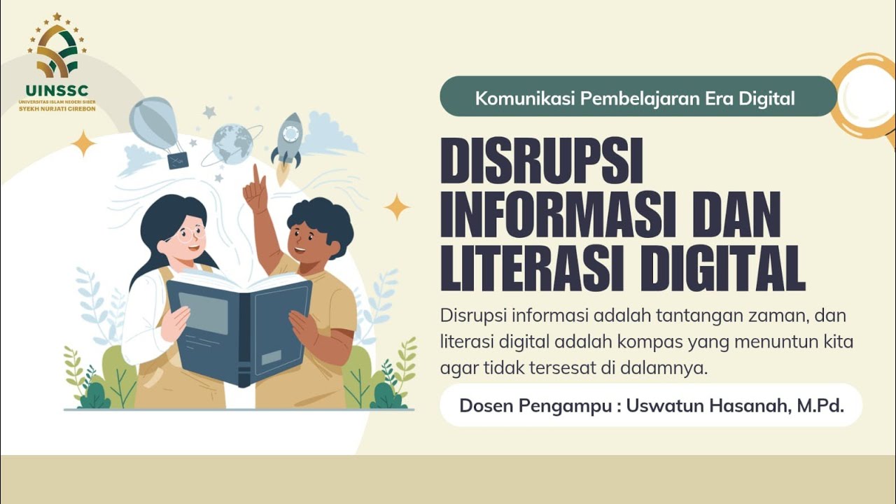 DISRUPSI INFORMASI DAN LITERASI DIGITAL | KELOMPOK 8 | KOMUNIKASI PEMBELAJARAN ERA DIGITAL | PJJ PAI