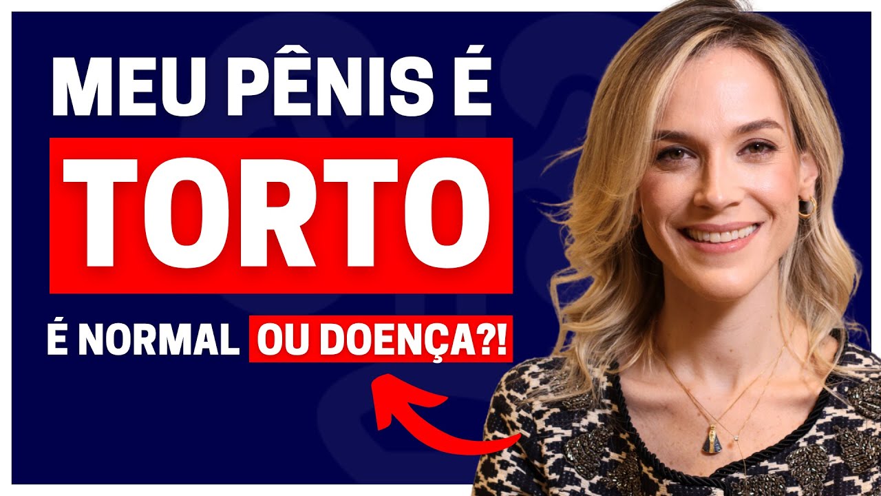 MEU P&Ecirc;NIS &Eacute; TORTO (TORTUOSIDADE PENIANA): ISSO &Eacute; NORMAL OU &Eacute; ALGUMA DOEN&Ccedil;A?