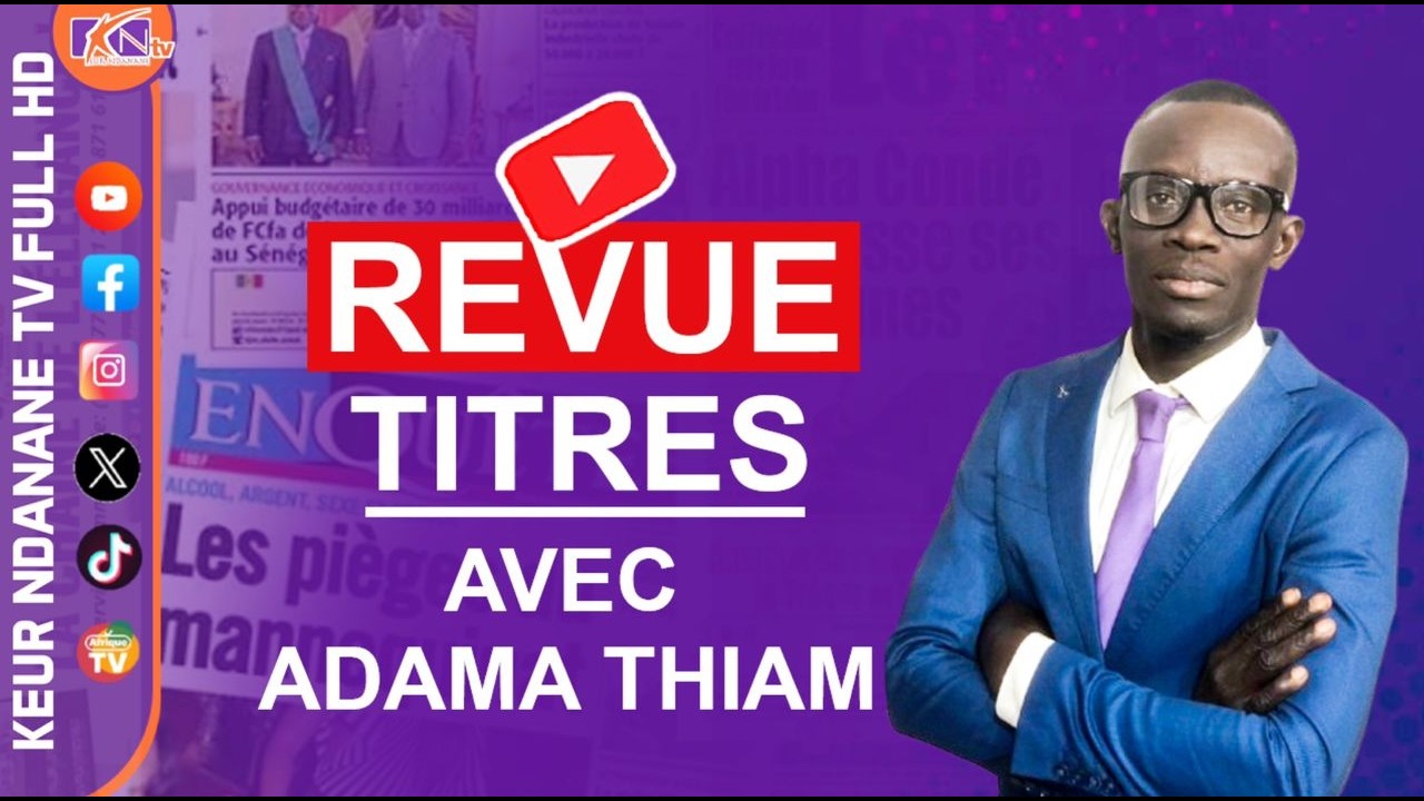 REVUE DE PRESSE DU MERCREDI 25 FEVRIER AVEC ADAMA THIAM#KNTV #ChaîneDeLElégance
