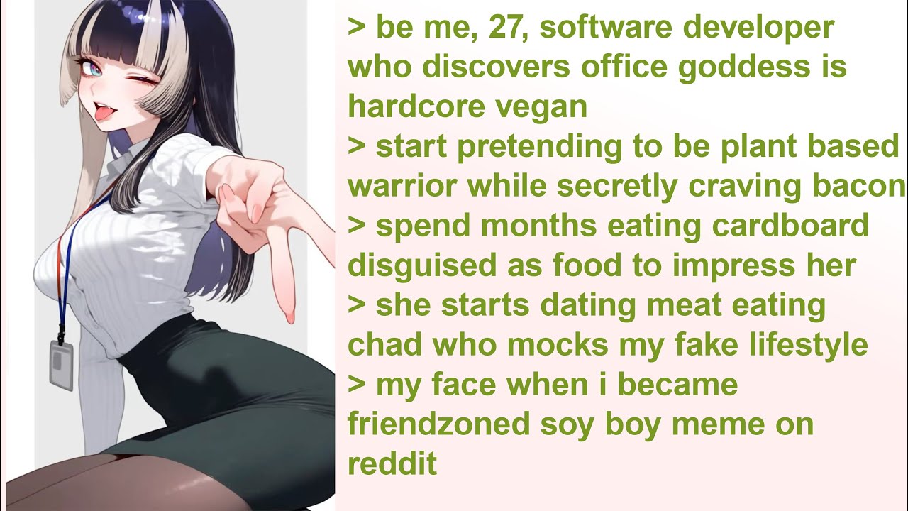 I've Been Pretending to Be Vegan to Impress My Coworker | 4Chan Greentext Stories